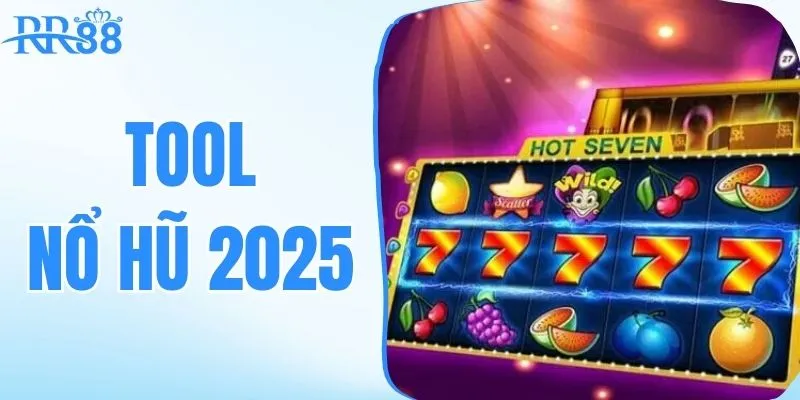 tool nổ hũ 2025